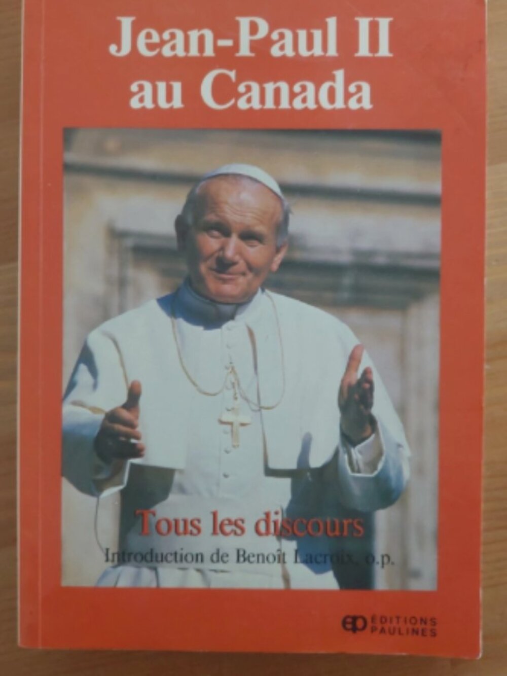JEAN-PAUL II AU CANADA: TOUS LES DISCOURS (FRENCH EDITION) By John Paul livre